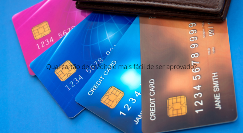 Qual cartão de crédito é mais fácil de ser aprovado?